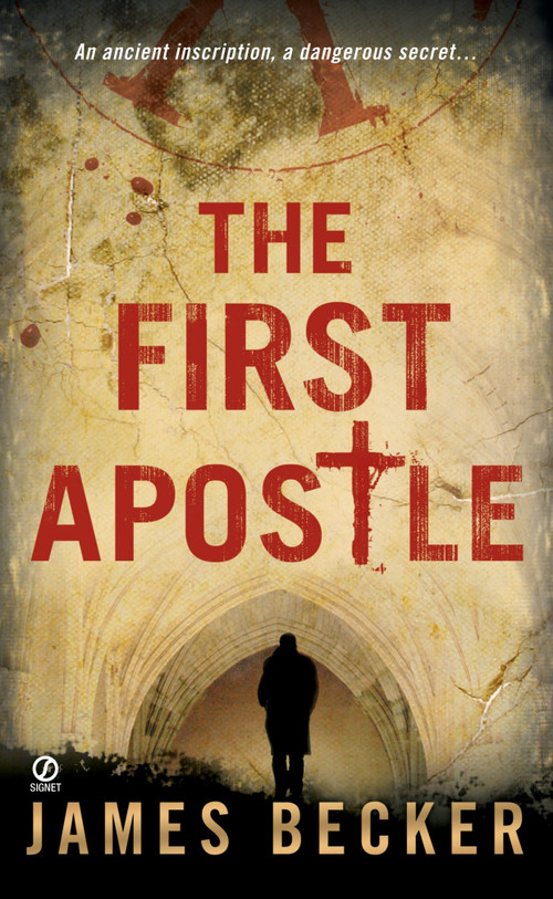 The First Apostle by James Becker, 9780451226709