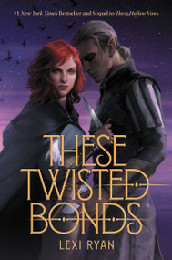 These Twisted Bonds by Lexi Ryan, 9780358386582