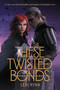 These Twisted Bonds by Lexi Ryan, 9780358386582
