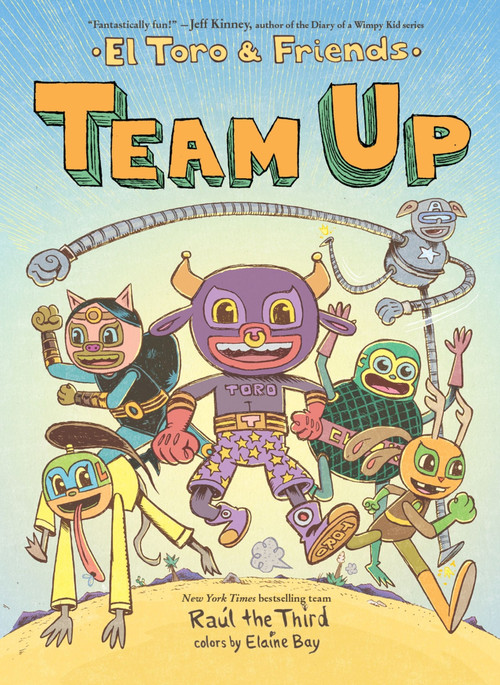 Team Up (El Toro & Friends: A Graphic Novel) by Raúl the Third, Raúl the Third, Elaine Bay, 9780358394716
