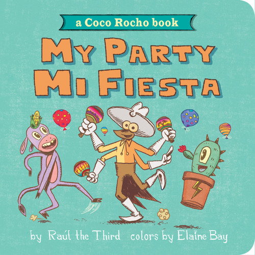 My Party, Mi Fiesta (A Coco Rocho Book) by Raúl the Third, 9780358394723