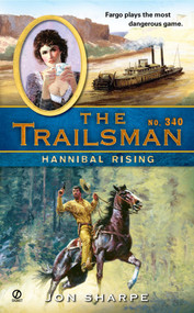 The Trailsman #340 (Hannibal Rising) by Jon Sharpe, 9780451228895
