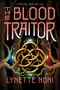 The Blood Traitor by Lynette Noni, 9780358434603