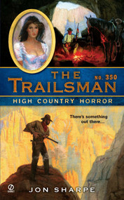 The Trailsman #350 (High Country Horror) by Jon Sharpe, 9780451231772