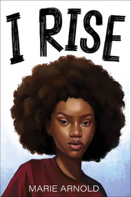I Rise by Marie Arnold, 9780358449041