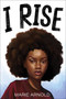 I Rise by Marie Arnold, 9780358449041