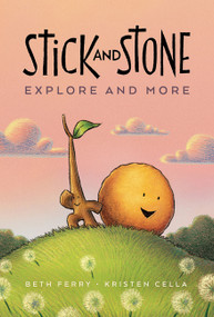 Stick and Stone Explore and More (A Graphic Novel) by Beth Ferry, Kristen Cella, 9780358549369