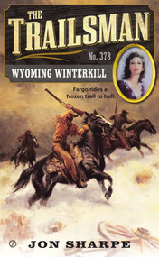 The Trailsman #378 (Wyoming Winterkill) by Jon Sharpe, 9780451415752