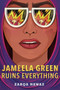 Jameela Green Ruins Everything by Zarqa Nawaz, 9780358621232