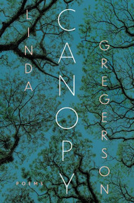 Canopy (Poems) by Linda Gregerson, 9780358622253