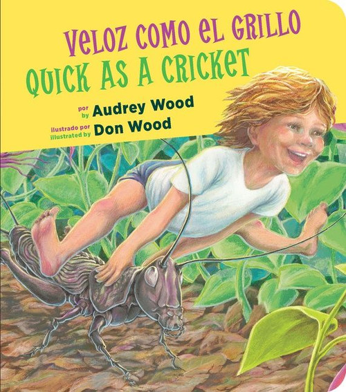 Quick as a Cricket/Veloz como el grillo (Bilingual English-Spanish) by Audrey Wood, Don Wood, 9780358653202