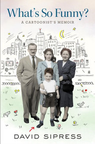 What's So Funny? (A Cartoonist's Memoir) by David Sipress, 9780358659099