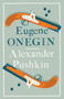 Eugene Onegin (Newly Translated and Annotated - Dual-Language Edition (Alma Classics Evergreens)) - 9781847494177 by Alexander Pushkin, Roger Clarke, 9781847494177