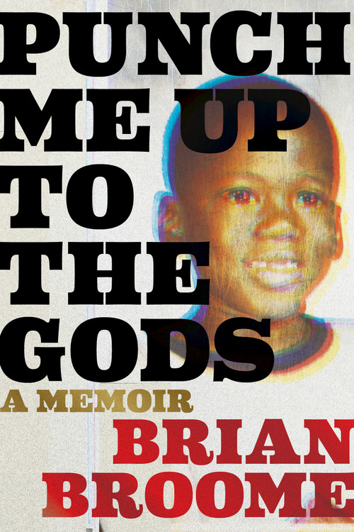 Punch Me Up to the Gods (A Memoir) - 9780358695257 by Brian Broome, Yona Harvey, 9780358695257