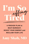 I'm So Effing Tired (A Proven Plan to Beat Burnout, Boost Your Energy, and Reclaim Your Life) - 9780358697121 by Amy Shah, 9780358697121
