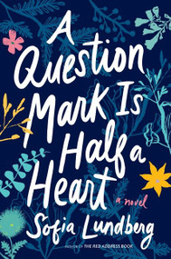 A Question Mark Is Half a Heart (A Novel) - 9780358697374 by Sofia Lundberg, Nicola Smalley, 9780358697374