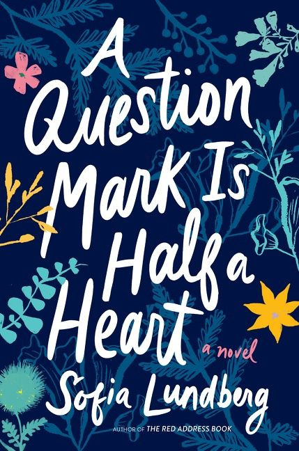 A Question Mark Is Half a Heart (A Novel) - 9780358697374 by Sofia Lundberg, Nicola Smalley, 9780358697374