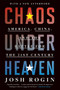 Chaos Under Heaven (America, China, and the Battle for the Twenty-First Century) - 9780358699286 by Josh Rogin, 9780358699286