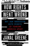 How Rights Went Wrong (Why Our Obsession with Rights Is Tearing America Apart) - 9780358699293 by Jamal Greene, Jill Lepore, 9780358699293