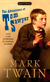 The Adventures of Tom Sawyer - 9780451530936 by Mark Twain, Robert Tilton, Geoffrey Sanborn, 9780451530936