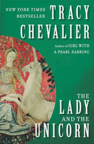 The Lady and the Unicorn (A Novel) by Tracy Chevalier, 9780452285453