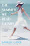 The Summer We Read Gatsby (A Novel) by Danielle Ganek, 9780452297050