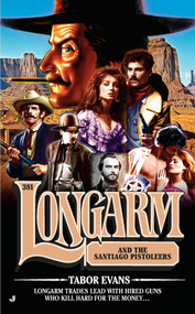 Longarm 381 (Longarm and the Santiago Pistoleers) by Tabor Evans, 9780515148275