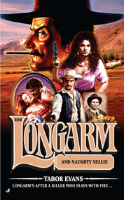 Longarm #404 (Longarm and Naughty Nellie) by Tabor Evans, 9780515150995