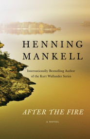 After the Fire by Henning Mankell, Marlaine Delargy, 9780525435082
