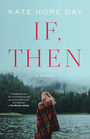 If, Then (A Novel) by Kate Hope Day, 9780525511243
