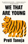 We That Are Young (A novel) by Preti Taneja, 9780525563341