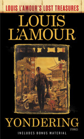 Yondering (Louis L'Amour's Lost Treasures) (Stories) by Louis L'Amour, 9780525621102