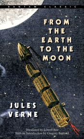 From the Earth to the Moon - 9780553214208 by Jules Verne, 9780553214208