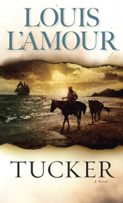 Tucker (A Novel) by Louis L'Amour, 9780553250220