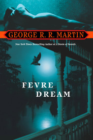 Fevre Dream (A Novel) - 9780553383058 by George R. R. Martin, 9780553383058