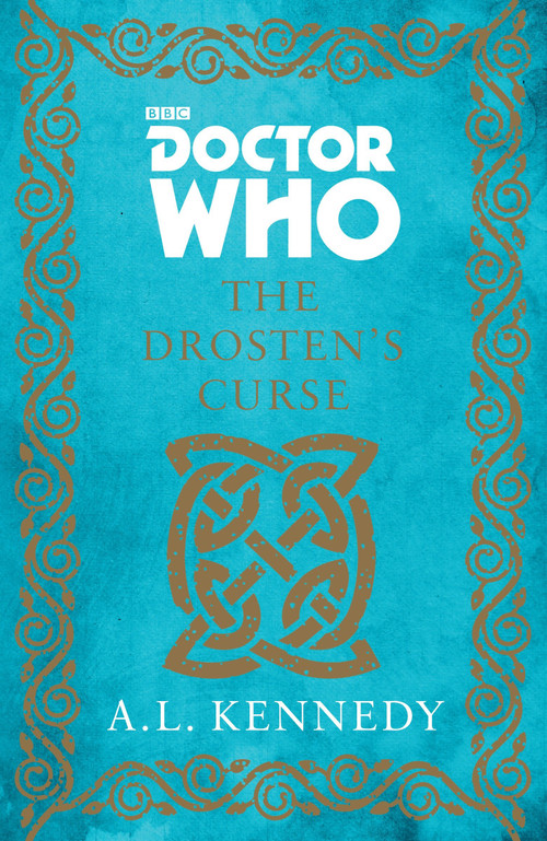 Doctor Who: The Drosten's Curse (A Novel) by A. L. Kennedy, 9780553419443