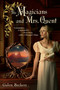 The Magicians and Mrs. Quent by Galen Beckett, 9780553592559