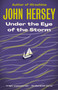 Under the Eye of the Storm (A Novel) by John Hersey, 9780593080832