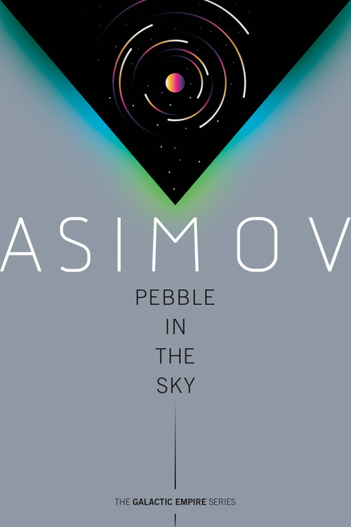 Pebble in the Sky by Isaac Asimov, 9780593160046