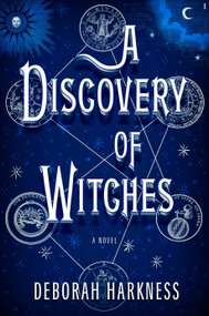 A Discovery of Witches (A Novel) - 9780670022410 by Deborah Harkness, 9780670022410