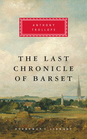The Last Chronicle of Barset (Introduction by Graham Handley) by Anthony Trollope, Graham Handley, 9780679443667