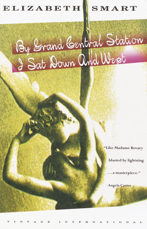 By Grand Central Station I Sat Down and Wept by Elizabeth Smart, 9780679738046
