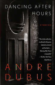 Dancing After Hours (Stories) by Andre Dubus, 9780679751144