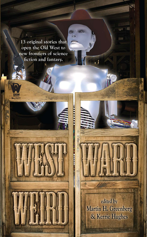 Westward Weird by Martin H. Greenberg, Kerrie L. Hughes, 9780756407186
