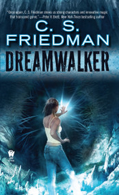 Dreamwalker by C.S. Friedman, 9780756409647