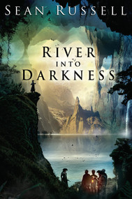 River Into Darkness by Sean Russell, 9780756414948
