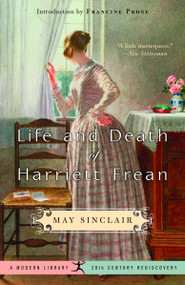 Life and Death of Harriett Frean - 9780812969955 by May Sinclair, Francine Prose, 9780812969955