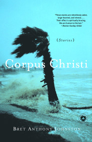 Corpus Christi (Stories) by Bret Anthony Johnston, 9780812971873
