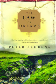 The Law of Dreams (A Novel) by Peter Behrens, 9780812978001