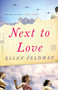 Next to Love (A Novel) by Ellen Feldman, 9780812982411